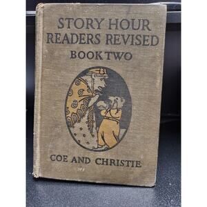 story hour readers revised book 2 - ida coe & alice christie 1923